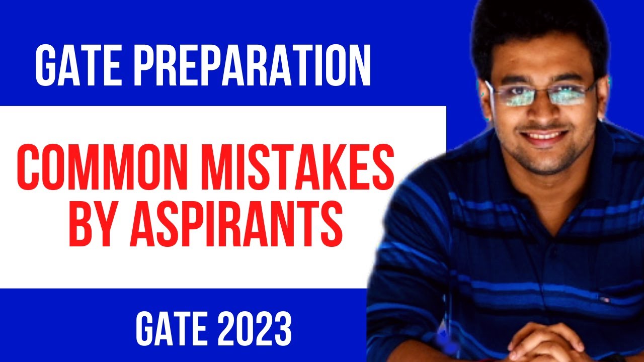 Common Mistakes Aspirants do during Gate Preparation | Gate Preparation | Gate -2021