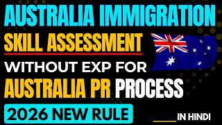 Skill Assessment without Exp for Australia PR Process | Migrate to Australia in 9 to 12 months ?