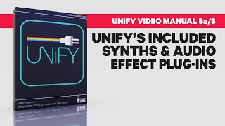 Unify Video Manual 5a/5: Unify's Synths & FX screenshot 5