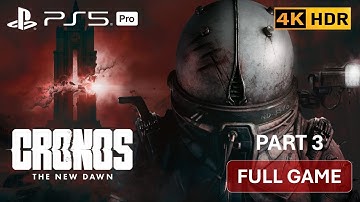 CRONOS: THE NEW DAWN PS5 PRO Gameplay - Part 3 [4k60 HDR] No Commentary
