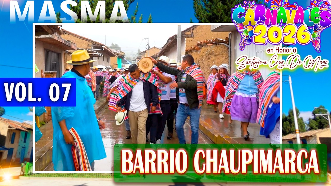 🔵🔴 Tradicional Carnaval Masmino 🟢🟠💎 Institución Unión Fraternal Barrio Chaupimarca 💎 // DVD 07