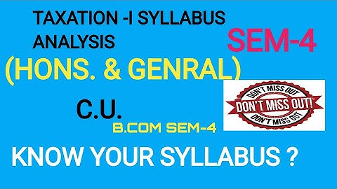TAXATION -1 SYLLABUS ANALYSIS |C.U.| KNOW YOUR SYLLABUS|B.COM SEM-4, C.U.