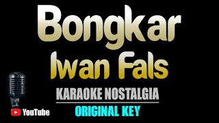 Bongkar - Iwan Fals [ KARAOKE NOSTALGIA ] Original Key