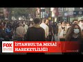 İstanbul'da mesai hareketliliği... 5 Aralık 2020 Gülbin Tosun ile FOX Ana Haber Hafta Sonu