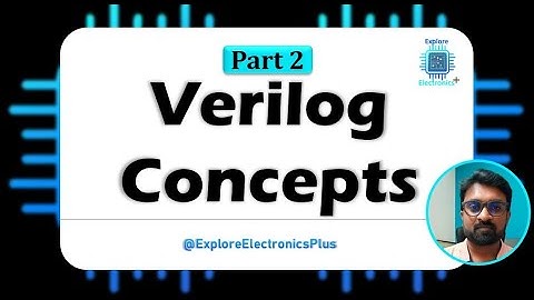 Verilog Basics With Introductory Video | Part 2
