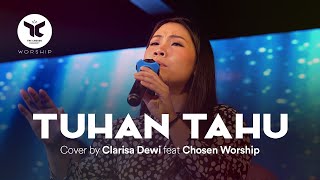 Tuhan Tahu | Cover by Clarisa Dewi feat Chosen Worship