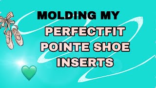 Molding My PerfectFit Pointe Shoe Inserts (& Review)