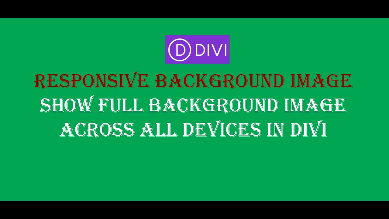 Responsive Background Image - Show Full Background Image Across All Devices In #Divi And #Wordpress