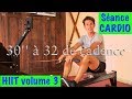 Cardio HIIT Volume 3 - Rameur indoor