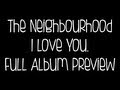 The Neighbourhood - I Love You. Full Album Preview