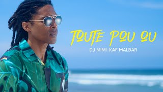 Video thumbnail of "Dj Mimi Kaf Malbar - Toute pou ou [Official Video]"