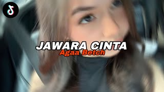DJ JAWARA CINTA - Agaa Betch
