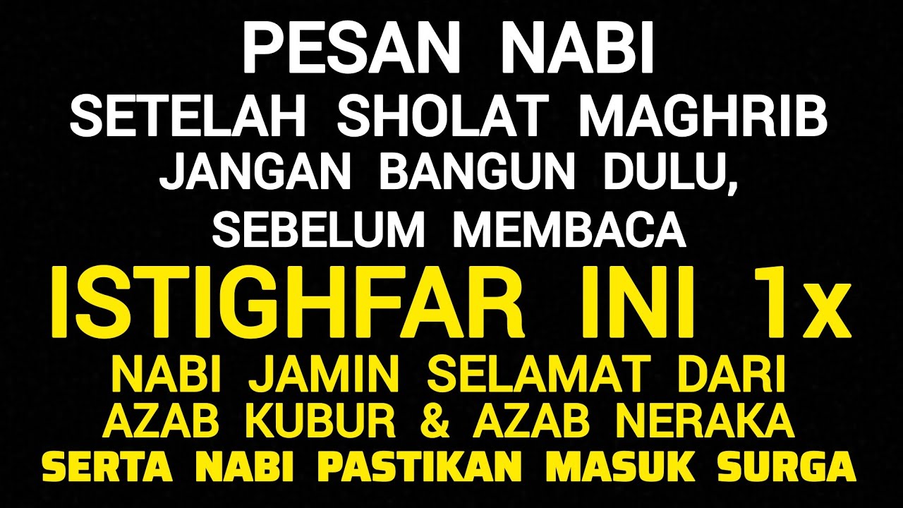 Nabi Janji, Yang Baca Istighfar ini 1x setelah sholat Maghrib, jutaan dosa tidak tersisa sesikitpun