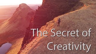 The Secret of Creativity