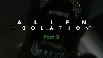 Alien Isolation - Part 5: Let the Dying Begin - San Cristobal Medical Facility