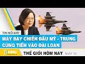 Tin thế giới mới nhất 1/2 | Máy bay chiến đấu của Mỹ - Trung Quốc cùng tiến vào Đài Loan | FBNC