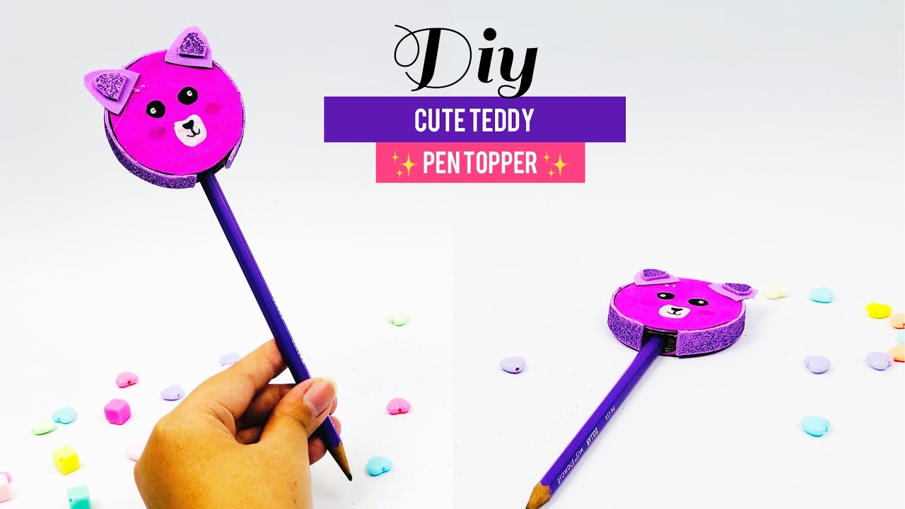 Diy Cute Teddy Pen Topper, Pen topper craft ideas, pen top diy, diy crafts for kids