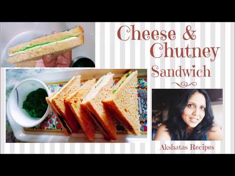 CHEESE & CHUTNEY SANDWICH - Quick & Easy Breakfast recipe |Akshatas Recipes|Episode 239