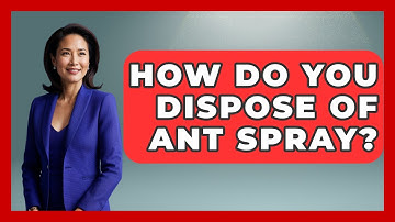 How Do You Dispose Of Ant Spray? - Insects and Invaders