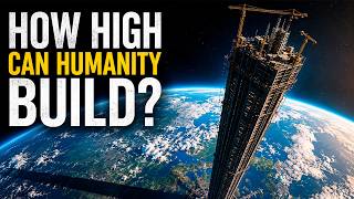 How High Can Humanity Actually Build