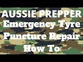 Aussie Prepper - EmergencyTyre Puncture Repair How To - How to Repair Your own Car / 4x4 Tyre