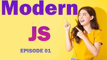 An Introduction to Modern Javascript Tutorial 01