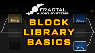 Fractal Audio Block Library Tips