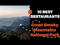 10 Best Restaurants near Great Smoky Mountains National Park (2022) - Top places to eat near GSM NP.