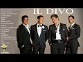 IL DIVO Grandes Exitos IL DIVO Sus Mejores Exitos IL DIVO Greatest Hits Full Album