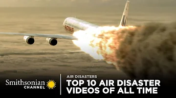 Top 10 Air Disaster Videos of All Time | Smithsonian Channel