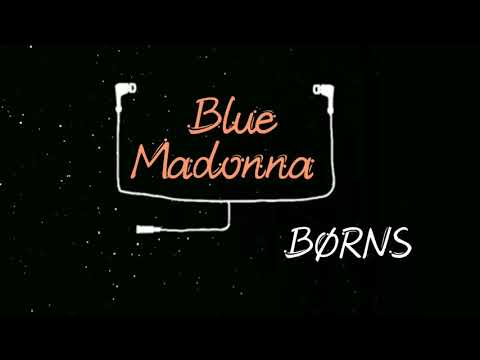 Blue Madonna-Børns (Lyrics)