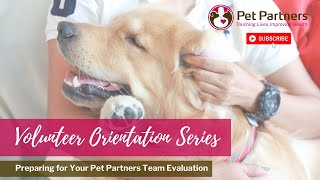 Preparing for Your Pet Partners Team Evaluation | Volunteer Orientation Series