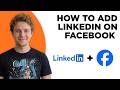 How to Add LinkedIn on Facebook (Full 2026 Tutorial)