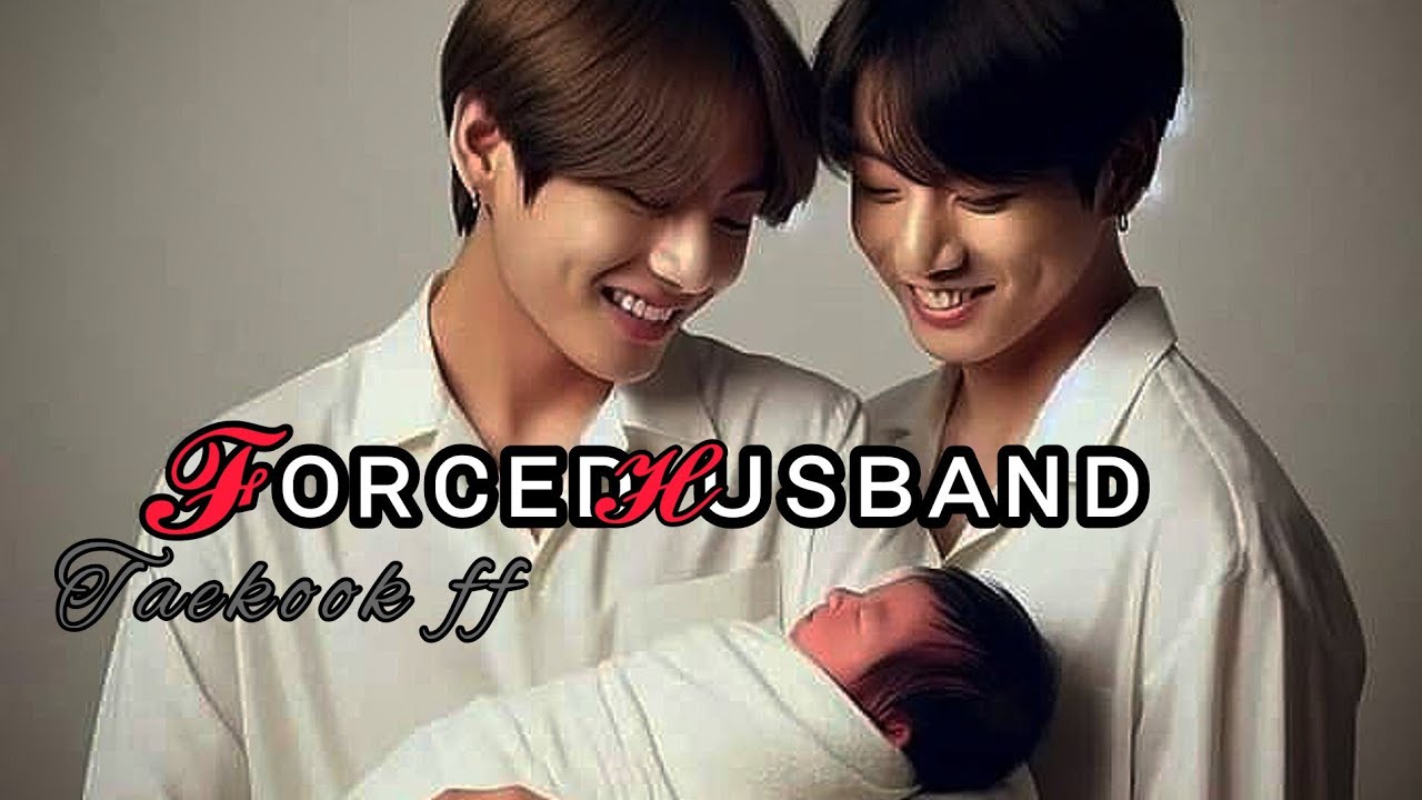 Forced Husband || Part : 1/? || taekook ff || top jungkook || bottom taehyung