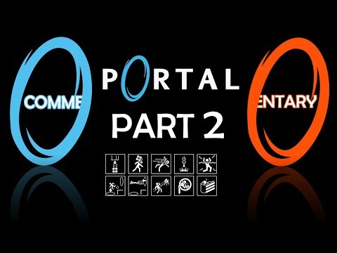 Portal 1 Commentary Walkthrough Part 2 - Creepy Turrets & Secret Room