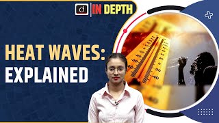 More Heatwave in this Year | IMD | Indepth | UPSC | Drishti IAS