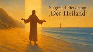 Siegfried Fietz singt 'Der Heiland'