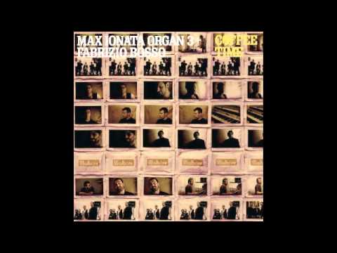 Tonton Max Ionata Organ 3 + Fabrizio Bosso - Coffee Time di YouTube Tonton Max Ionata Organ 3 + Fabrizio Bosso - Coffee Time di YouTube