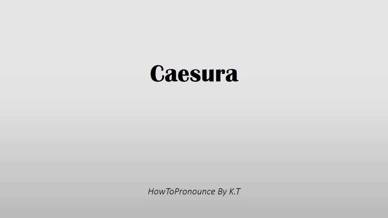 How To Pronounce Caesura