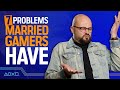 7 dilemmas only married gamers will understand