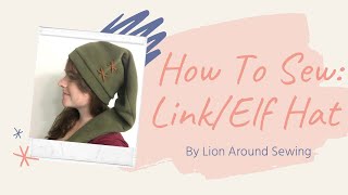 How to sew a Link/Elf Hat- Easy with steps to make your own pattern Sleeping Cap Douglas