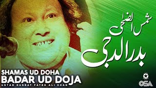 Shamas Ud Doha Badar Ud Doja Ustad Nusrat Fateh Ali Khan Official Version Osa Islamic