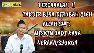 PERCAYALAH TAKDIR KAMU BISA DIRUBAH ALLAH SWT, ASALKAN KAMU BISA BEGINI| GUS BAHA