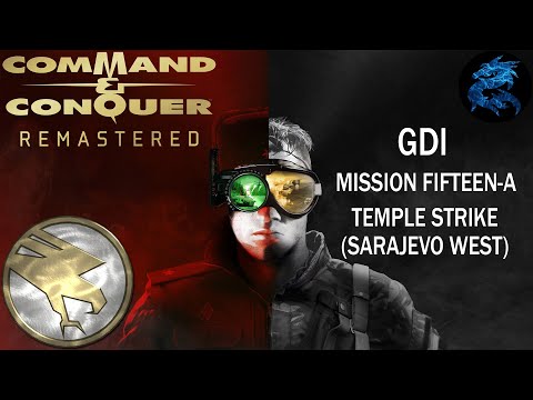 Command & Conquer Remastered - GDI Mission Fifteen A - Temple Strike (Sarajevo West)