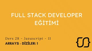 Javascript - 11 | Array - Diziler - 1 -  Ders 28