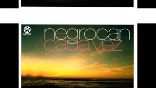Negrocan - Cada Vez (Denis The Menace Mix)