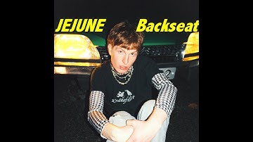 JEJUNE - Backseat (Official Music Video)