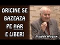 Vasile Hozan - Oricine se bazeaza pe har e liber! | PREDICI