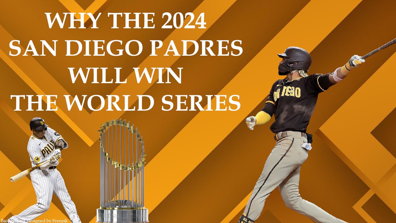 Why The 2024 San Diego Padres Will Win the World Series - YouTube