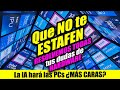 Que no te estafen  la ia hara mas caras a las pcs y tus preguntas de hardware